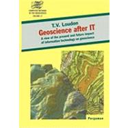 Geoscience after IT : A View of the Present and Future Impact of Information Technology on Geoscience
