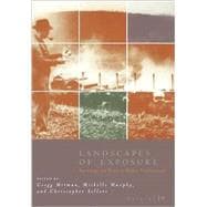 Landscapes of Exposure Vol. 19. : Knowledge and Illness in Modern Environments