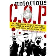 Notorious C.O.P.; The Inside Story of the Tupac, Biggie, and Jam Master Jay Investigations from NYPD's First 
