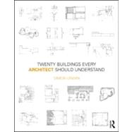 Twenty Buildings Every Architect Should Understand