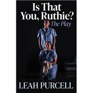 Is That You, Ruthie?: The play