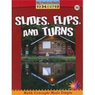 Slides, Flips, and Turns