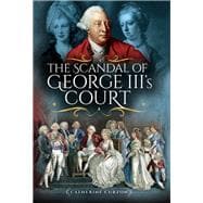 The Scandal of George Iii's Court