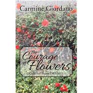 The Courage of Flowers: Collected Poems 1963-2015
