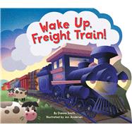 Wake Up, Freight Train!