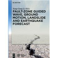 Fault-zone Guided Wave, Ground Motion, Landslide and Earthquake Forecast