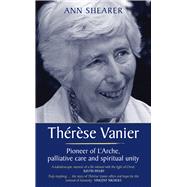 Therese Vanier Pioneer of L'Arche, palliative care and spiritual unity