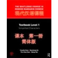The Routledge Course in Modern Mandarin Chinese: Textbook Level 1, Simplified Characters