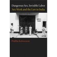 Dangerous Sex, Invisible Labor