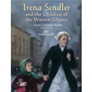 Irena Sendler and the Children of the Warsaw Ghetto