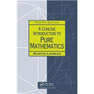 A Concise Introduction to Pure Mathematics