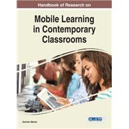 Handbook of Research on Mobile Learning in Contemporary Classrooms