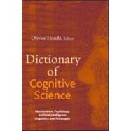 Dictionary of Cognitive Science: Neuroscience, Psychology, Artificial Intelligence, Linguistics, and Philosophy