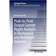 Peak-to-Peak Output Current Ripple Analysis in Multiphase and Multilevel Inverters