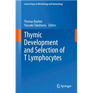 Thymic Development and Selection of T Lymphocytes