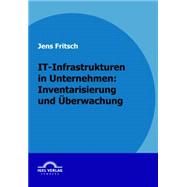 It-Infrastrukturen in Unternehmen : Inventarisierung Und Überwachung
