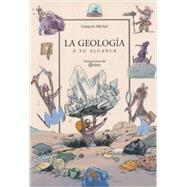 La geologia/ The Geology: A Tu Alcance/ Within Your Reach