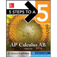 5 Steps to a 5 AP Calculus AB 2016, Cross-Platform Edition
