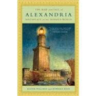 The Rise and Fall of Alexandria Birthplace of the Modern World