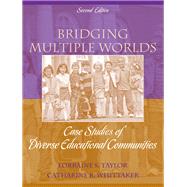 Bridging Multiple Worlds Case Studies of Diverse Educational Communities