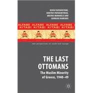 The Last Ottomans The Muslim Minority of Greece 1940-1949