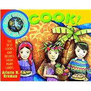 Kids Around the World Cook! The Best Foods and Recipes from Many Lands