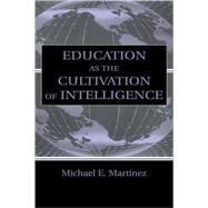 Education As the Cultivation of Intelligence