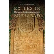 Exiles in Sepharad: The Jewish Millennium in Spain