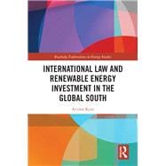 International Law and Renewable Energy Investment in the Global South