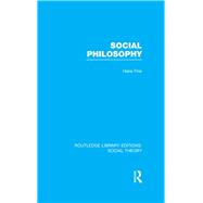 Social Philosophy (RLE Social Theory)