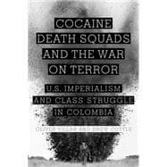 Cocaine, Death Squads, and the War on Terror