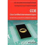 Cisco Certified Internetwork Expert - CCIE Certification Exam Preparation Course in a Book for Passing the Cisco Certified Internetwork Expert - CCIE Exam - the How to Pass on Your First Try Certification Study Guide