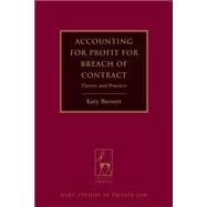 Accounting for Profit for Breach of Contract Theory and Practice