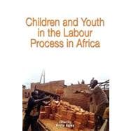 Children and Youth in the Labour Process in Africa