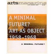 Minimal Future? : Art As Object, 1958-1968