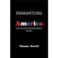 Dismantling America and other controversial essays