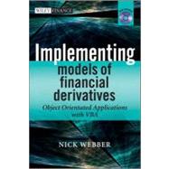 Implementing Models of Financial Derivatives : Object Oriented Applications with VBA