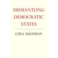 Dismantling Democratic States
