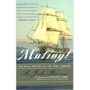 Mutiny! The Real History of the H.M.S. Bounty