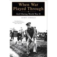 When War Played Through : Golf During Wolrd War II