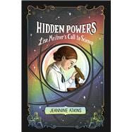 Hidden Powers Lise Meitner's Call to Science