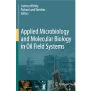 Applied Microbiology and Molecular Biology in Oil Field Systems