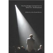 The Routledge Companion to Directors' Shakespeare