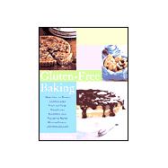 Gluten-Free Baking; More Than 125 Recipes for Delectable Sweet and Savory Baked Goods, Including Cakes, Pies, Quick Breads, Muffins, Cookies, and Other Delights