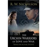 The Urchin Warriors Of Love and War