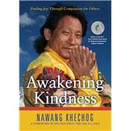 Awakening Kindness : Finding Joy Through Compassion for Others