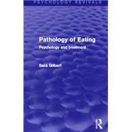 Pathology of Eating: Psychology and Treatment