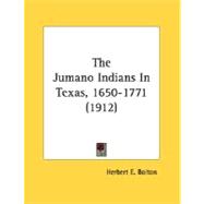 The Jumano Indians In Texas, 1650-1771