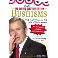 The Deluxe Election Edition Bushisms; The First Term, in His Own Special Words