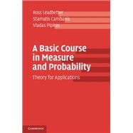 A Basic Course in Measure and Probability